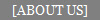 [ABOUT US]